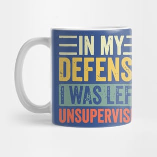 I Was Left Unsupervised 1 Mug